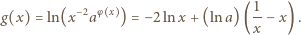 g(x) = ln(x−2aφ x ) = −2 ln x +(ln a)( 1-−x) . x 