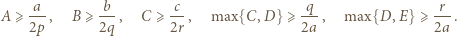  a-- b-- c-- A ⩾ 2p , B ⩾ 2q , C⩾ 2r , max{C,D} 