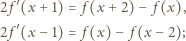 2 f′(x + 1) = f (x + 2)− f (x), ′ 2 f (x− 1) = f (x)− f(x − 2); 