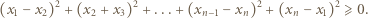 (x1− x2)2 + (x2 + x3)2 + ...+(xn −1−xn)2 + (xn− x1)2⩾ 0. 