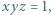 |xyz = 1,