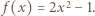  2 | f(x) = 2x − 1.