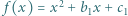  f(x) = x2 + b x + c 1 1 