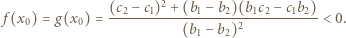  (c2−-c1)2 +-(b1−-b2)(b1c2−-c1b2) f (x0) = g(x0) = (b1− b2)2 < 0. 
