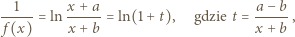  1 x + a a − b -----= ln ----- = ln(1 +t), gdzie t =-----, f(x) x + b x + b 