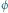 ϕ 
