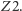 Z2. 
