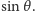 sinθ. 