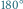  X 180