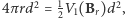 4π rd2 = 12V1(Br)d2, 