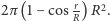 |2π (1− cos r) R2. R 