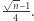  - |-n−1. 4
