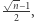  - |-n−1, 2