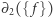 |∂ ({ f}) 2 