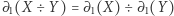 ∂1(X÷ Y ) = ∂1(X)÷ ∂1(Y ) 