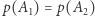 p(A1) = p(A2) 