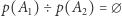 p(A1) ÷ p(A2) = ∅