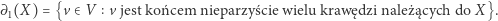 ∂1(X) = {v ∈V v jest końcem nieparzyście wielu krawędzi należących do X}. 