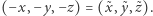|(−x,− y,−z) = (x˜, ˜y,˜z). 