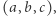 (a, b,c), 