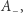 |A −, 
