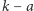 k | − a 
