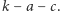 |k− a − c.