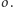 o.