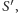 S′,