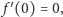 | ′ f (0) = 0, 