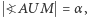| ?AUM = α, 
