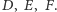 ,E,F. D 