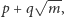  √ -- p | + q m, 