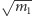  √ --- | m1 