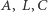 A, L,C 