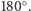  ○ 180 . 