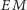 EM 