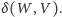 δ(W,V).