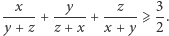 |-x---+ -y---+ --z--⩾ 3. y+ z z+ x x +y 2