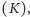 (K),