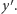  ′ |y.