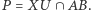 P = XU∩ AB . 