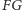 | FG 
