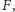 F, 