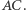 AC. 