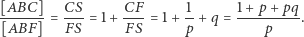 [ABC]-- CS- CF- 1- 1+-p-+-pq [ABF]= FS = 1+ FS = 1+ p +q = p . 