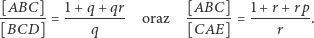  [ABC]-- 1+-q-+qr- [ABC]-- 1-+r-+-rp ] [BCD = q oraz [CAE]= r . 