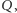 Q, |