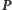 P