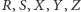 ,Y,Z R,S, X 